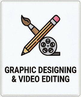 Graphic Designing and Video Editing