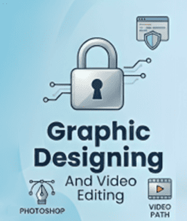 Graphic Designing and Video Editing